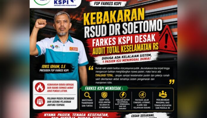 Kebakaran RSUD Dr Soetomo Surabaya Telan Korban Jiwa, FARKES KSPI Desak Audit Total