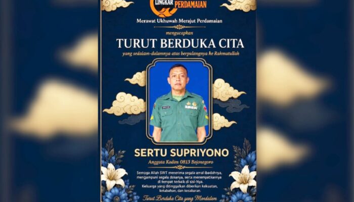 Duka Mendalam untuk Sertu Supriyono Kodim Bojonegoro, Yayasan Lingkar Perdamaian Ajak Masyarakat Kirim Doa