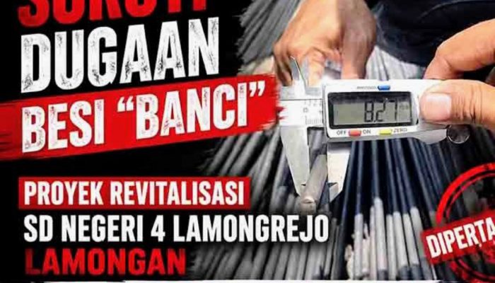 Revitalisasi SDN 4 Lamongrejo Lamongan Disorot, Besi 10 Mm Terukur 8,2 Mm
