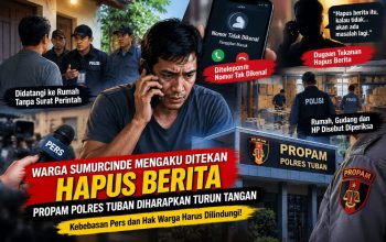 Dugaan Tekanan terhadap Warga Sumurcinde Untuk Hapus Berita, Klarifikasi Polres Tuban Dinantikan